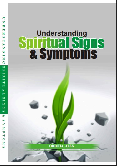 Understanding Spiritual Signs & Symptoms